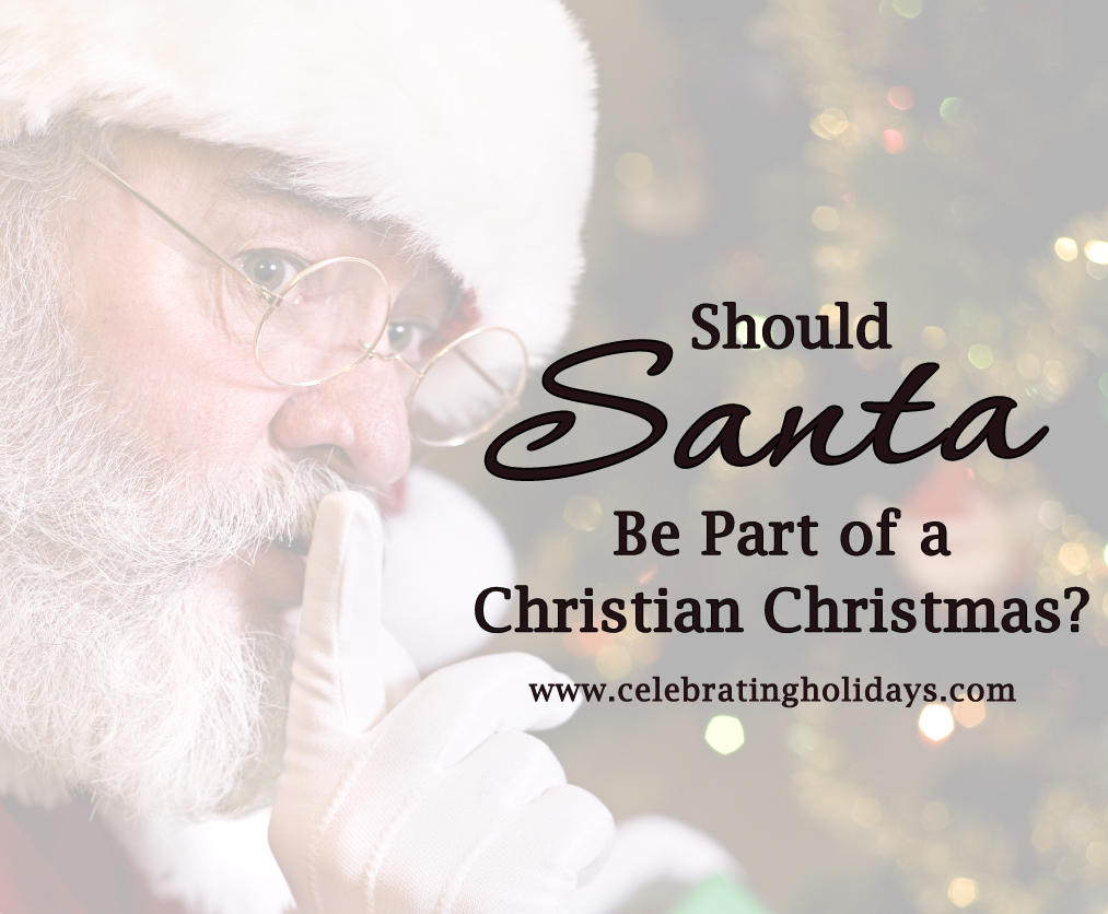 What to Do with Santa: Should he be included in a Christian Christmas?