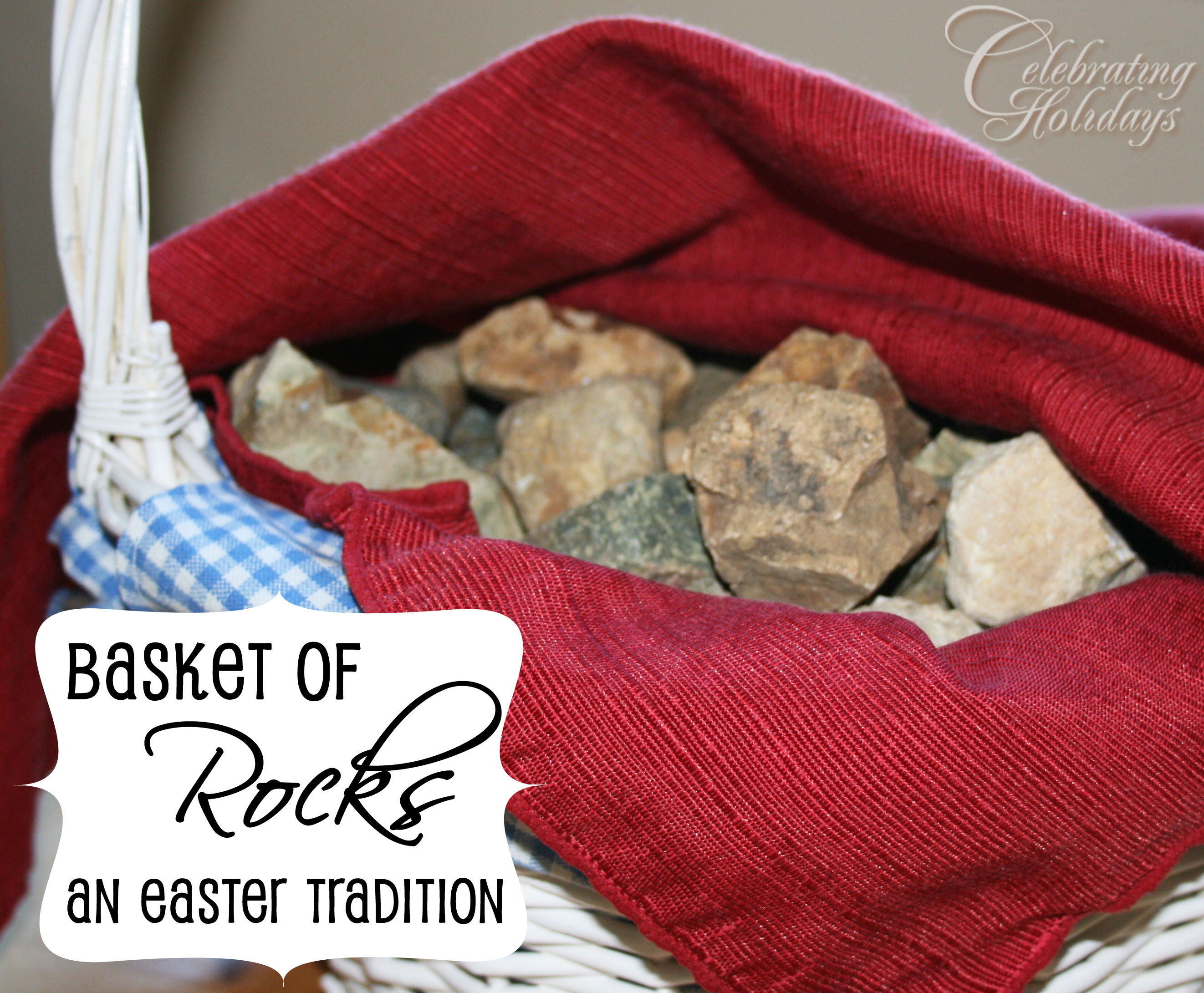 Basket of Rocks Easter Tradition