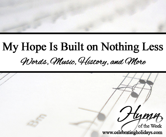 My Hope Is Built on Nothing Less Hymn