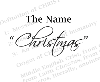 History of the Name “Christmas”