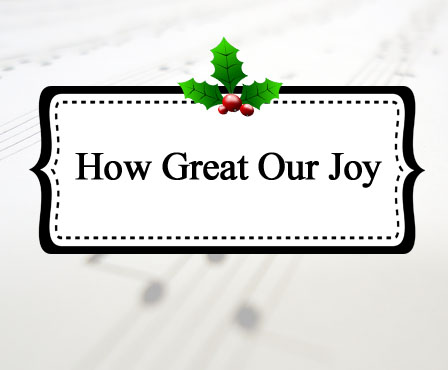 How Great Our Joy