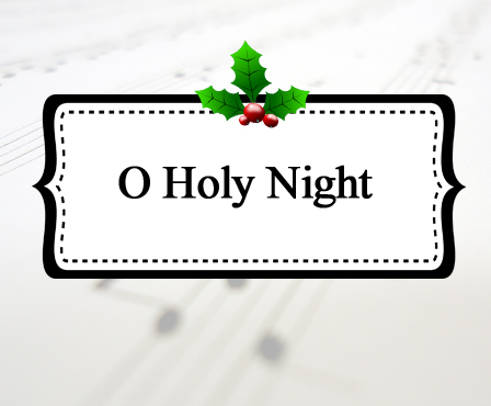 O Holy Night - Lyrics, Hymn Meaning and Story