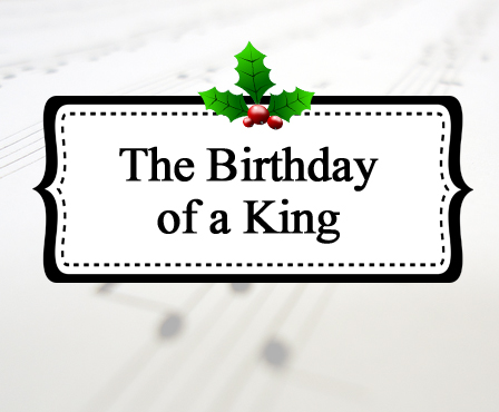 The Birthday of a King