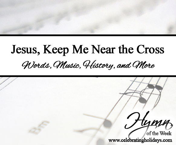 Jesus, Keep Me Near the Cross