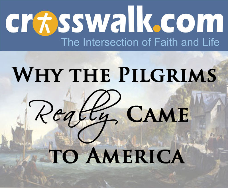 Why the Pilgrims Really Came to America
