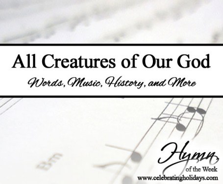 All Creatures Of Our God And King Celebrating Holidays all creatures of our god and king